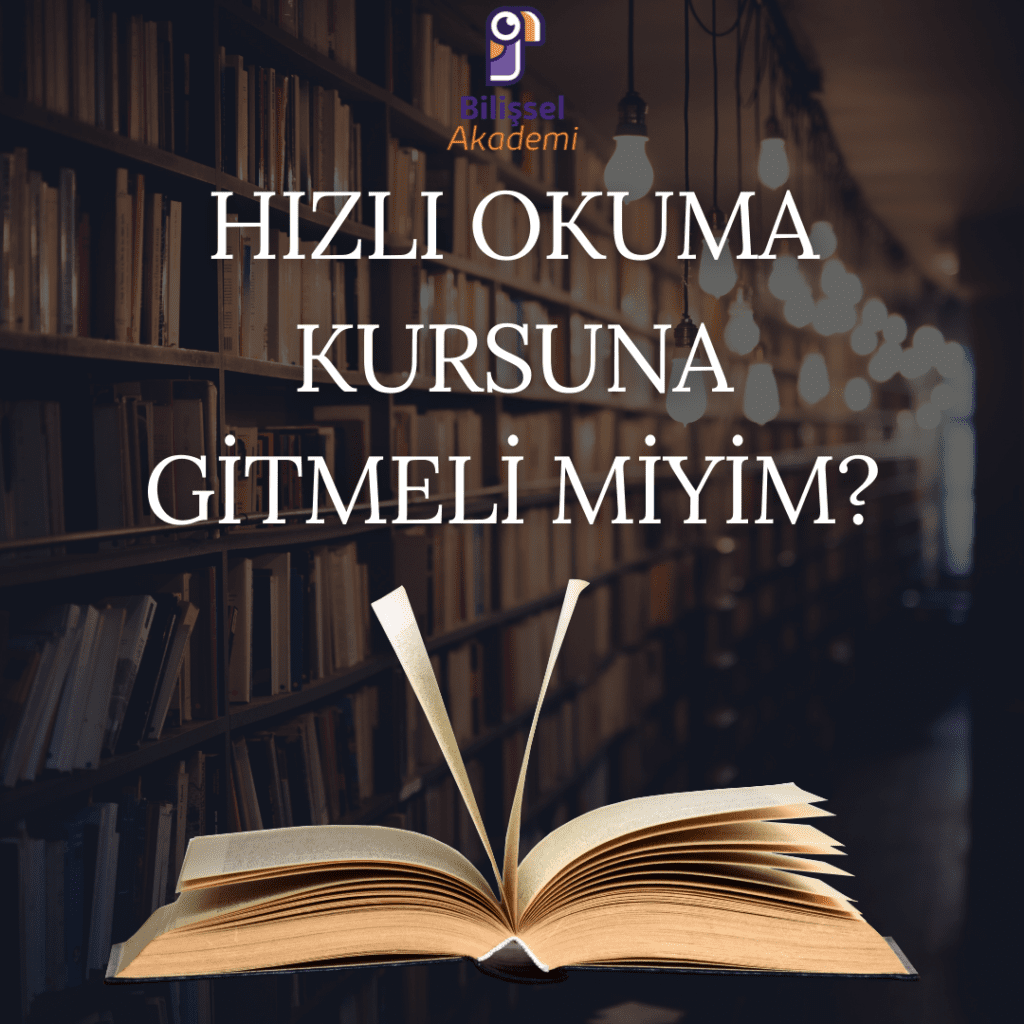 HIZLI OKUMA KURSUNA GİTMELİ MİYİM?