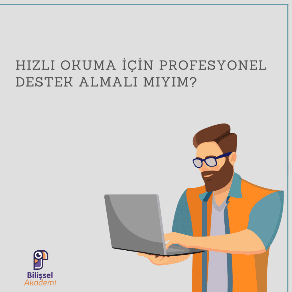 Hızlı Okuma için Profesyonel Destek Almalı mıyım?