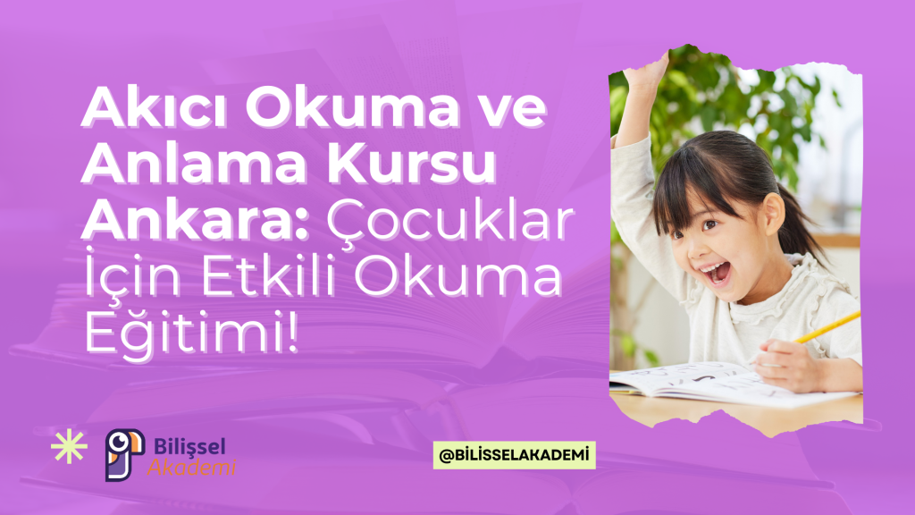 Akıcı Okuma ve Anlama Kursu Ankara