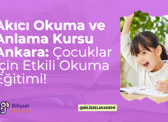 Akıcı Okuma ve Anlama Kursu Ankara