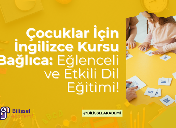Çocuklar İçin İngilizce Kursu Bağlıca