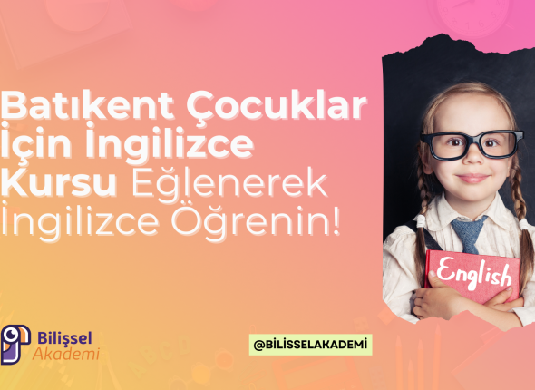 Batıkent Çocuklar İçin İngilizce Kursu