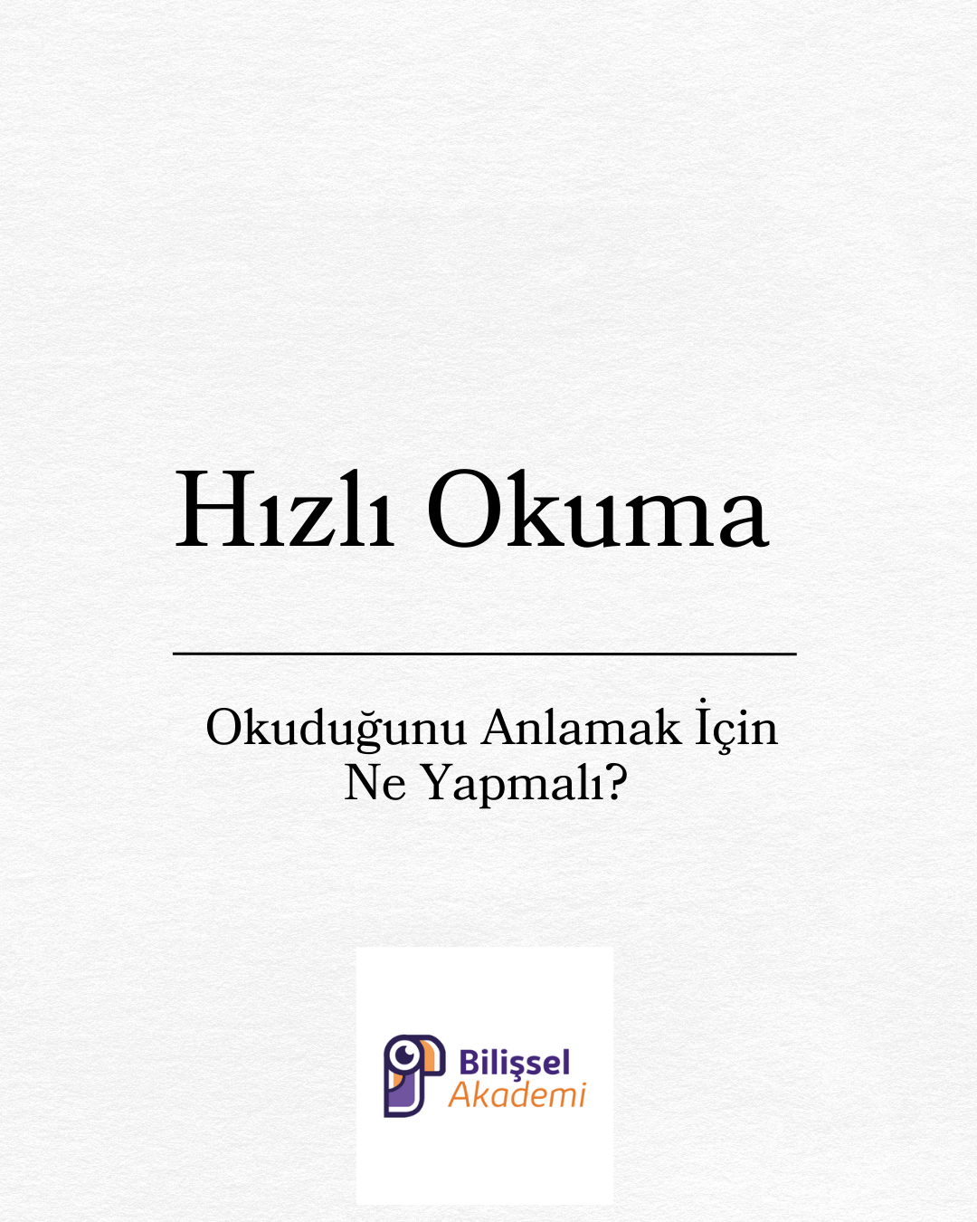 Okuduğunu Anlamak İçin Ne Yapmalı?